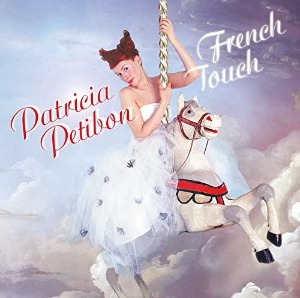 Patricia Petibon / French Touch