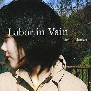 라이너스의 담요(Linus Blanket) / Labor In Vain (SINGLE)