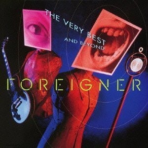 Foreigner / The Very Best...And Beyond