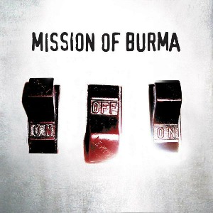 Mission Of Burma / ONoffON