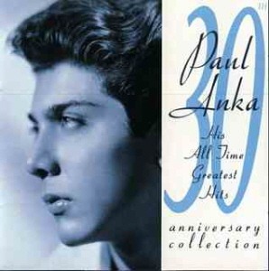 Paul Anka / 30th Anniversary Collection: His All Time Greatest Hits