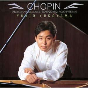 Yukio Yokoyama / Chopin: Piano Sonata No.2 &amp; 3