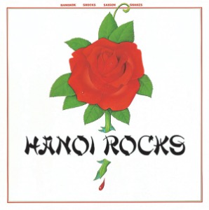 Hanoi Rocks / Bangkok Shocks, Saigon Shakes, Hanoi Rocks