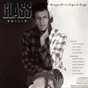 Philip Glass / Songs From Liquid Days