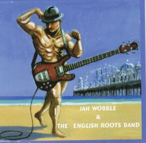 Jah Wobble &amp; The English Roots Band / Jah Wobble And The English Roots Band