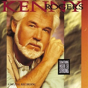 Kenny Rogers / Something Inside So Strong