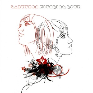 Ladytron / Witching Hour
