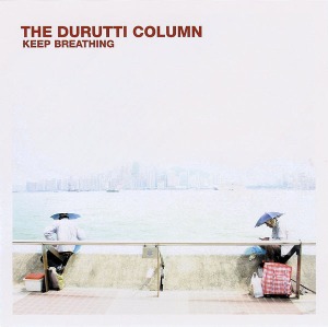The Durutti Column / Keep Breathing