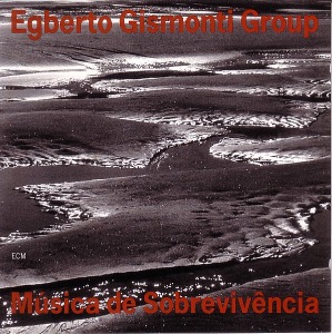 Egberto Gismonti Group / Musica De Sobrevivencia