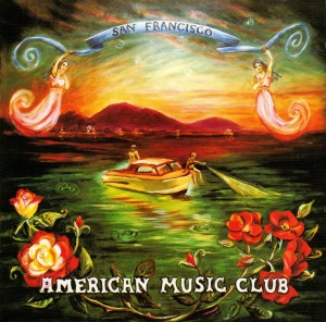 American Music Club / San Francisco