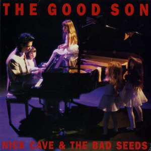 Nick Cave &amp; The Bad Seeds / The Good Son