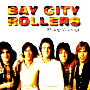 Bay City Rollers / Shang-A-Lang