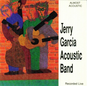 Jerry Garcia Acoustic Band / Almost Acoustic