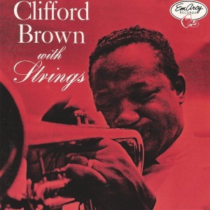 Clifford Brown / Clifford Brown With Strings