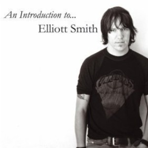 Elliott Smith / An Introduction to... Elliott Smith