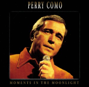 Perry Como / Moments In The Moonlight
