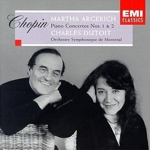 Martha Argerich &amp; Charles Dutoit / Chopin: Piano Concertos No.1 Op.11 &amp; No.2 Op.21