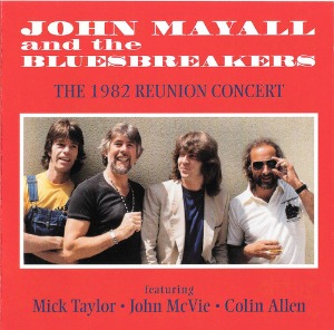 John Mayall &amp; The Bluesbreakers / The 1982 Reunion Concert