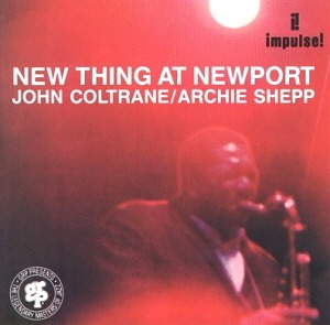 John Coltrane / Archie Shepp / New Thing At Newport