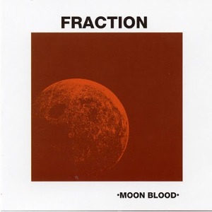Fraction / Moon Blood