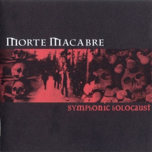 Morte Macabre / Symphonic Holocaust