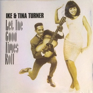 Ike &amp; Tina Turne / Let The Good Times Roll