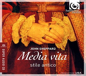 Stile Antico / Sheppard : Media vita (SACD Hybrid, DIGI-PAK)