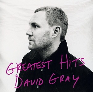 David Gray / Greatest Hits