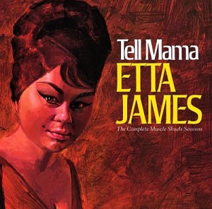 Etta James / Tell Mama: The Complete Musicle Shoals Sessions (REMASTERED)