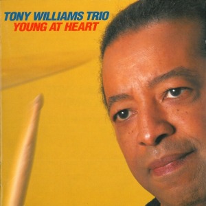 Tony Williams Trio / Young At Heart