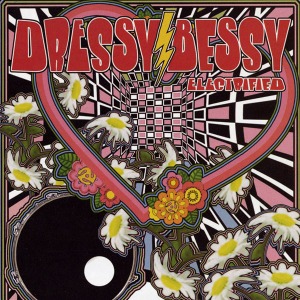 Dressy Bessy / Electrified