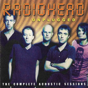 Radiohead / Unplugged - The Complete Acoustic Sessions
