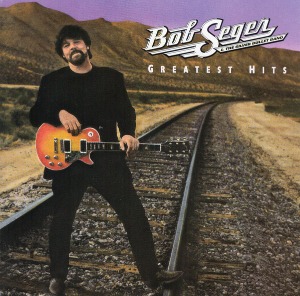 Bob Seger And The Silver Bullet Band / Greatest Hits