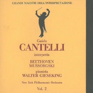 Walter Gieseking, Guido Cantelli / Interprets Beethoven And Mussorgsky