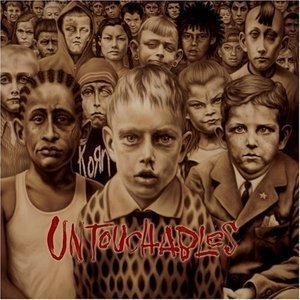 Korn / Untouchables