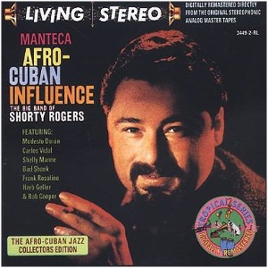 Shorty Rogers / Manteca (Afro-Cuban Influence)