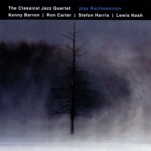 The Classical Jazz Quartet / Play Rachmaninov