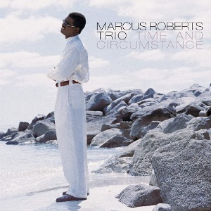 Marcus Roberts Trio / Time And Circumstance