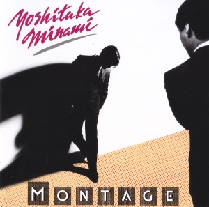 Yoshitaka Minami / Montage (BLU-SPEC CD2)