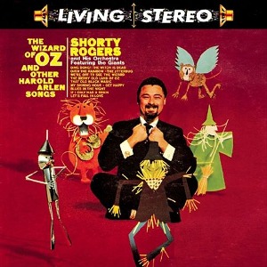 Shorty Rogers And His Orchestra Featuring The Giants / The Wizard Of Oz And Other Harold Arlen Songs