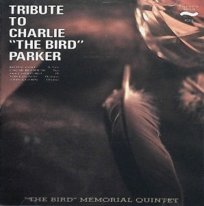 &quot;The Bird&quot; Memorial Quintet - Richie Cole, Oscar Brashear, Mike Wofford, Tony Dumas, John Guerin / Tribute To Charlie &quot;The Bird&quot; Parker