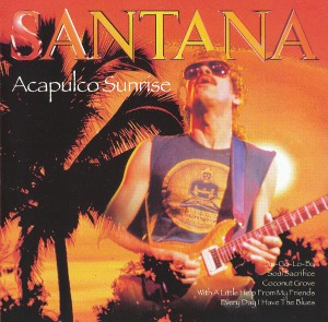 Santana / Acapulco Sunrise