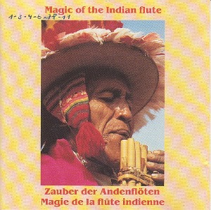 V.A. / Magic Of The Indian Flute / Zauber Der Andenflöten / Magie De La Flûte Indienne