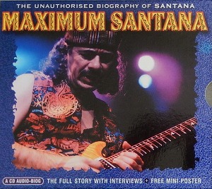 Carlos Santana / Maximum Santana (The Unauthorised Biography Of Santana) (with Mini Poster)