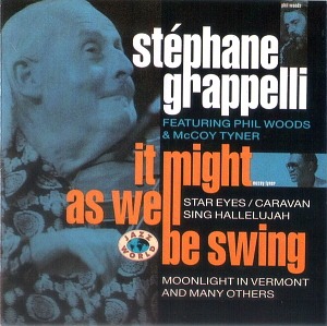 Stephane Grappelli Featuring Phil Woods &amp; McCoy Tyner / It Might As Well Be Swing