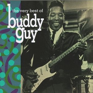 Buddy Guy / The Very Best Of Buddy Guy