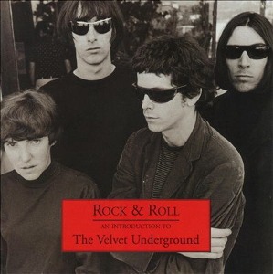 Velvet Underground / Rock &amp; Roll: An Introduction to the Velvet Underground