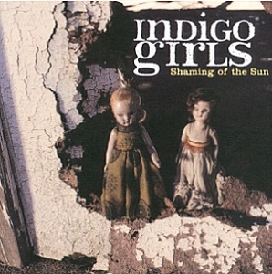 Indigo Girls / Shaming Of The Sun (DIGI-PAK)
