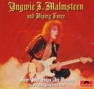 Yngwie J. Malmsteen And Rising Force / Now Your Ships Are Burned: The Polydor Years 1984-1990 (4CD)