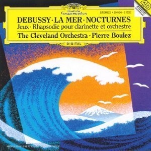 Pierre Boulez / Debussy: La Mer, Nocturnes
